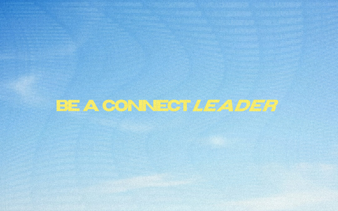 Be A Connect Leader